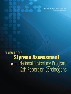 cover image of Review of the Styrene Assessment in the National Toxicology Program 12th Report on Carcinogens